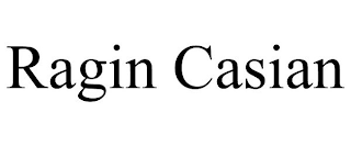 RAGIN CASIAN