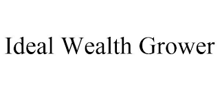IDEAL WEALTH GROWER
