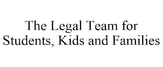 THE LEGAL TEAM FOR STUDENTS, KIDS AND FAMILIES