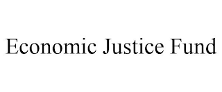 ECONOMIC JUSTICE FUND