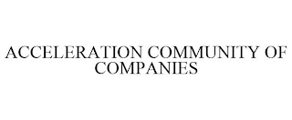 ACCELERATION COMMUNITY OF COMPANIES