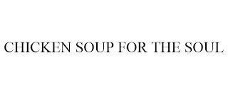 CHICKEN SOUP FOR THE SOUL