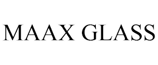 MAAX GLASS