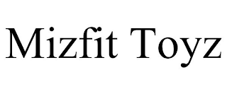 MIZFIT TOYZ