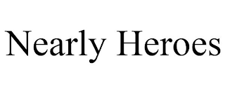 NEARLY HEROES