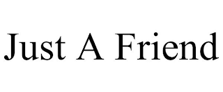 JUST A FRIEND