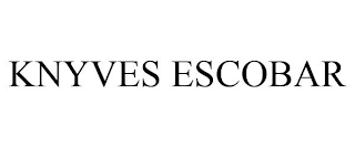 KNYVES ESCOBAR