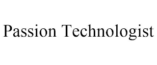 PASSION TECHNOLOGIST