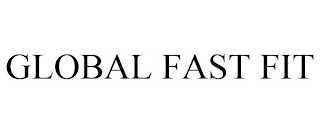 GLOBAL FAST FIT