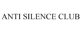 ANTI SILENCE CLUB