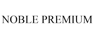 NOBLE PREMIUM