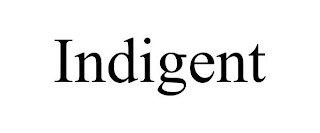 INDIGENT