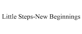 LITTLE STEPS-NEW BEGINNINGS