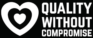 QUALITY WITHOUT COMPROMISE