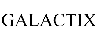 GALACTIX