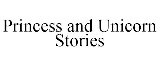 PRINCESS AND UNICORN STORIES