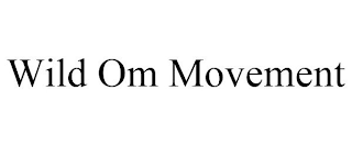 WILD OM MOVEMENT