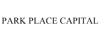 PARK PLACE CAPITAL