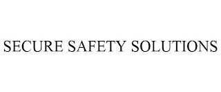 SECURE SAFETY SOLUTIONS