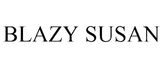 BLAZY SUSAN