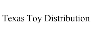 TEXAS TOY DISTRIBUTION