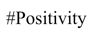 #POSITIVITY