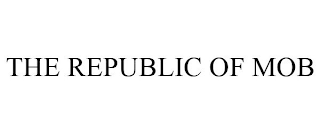 THE REPUBLIC OF MOB