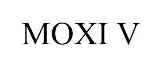 MOXI V