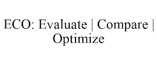 ECO: EVALUATE | COMPARE | OPTIMIZE