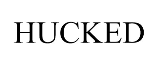 HUCKED