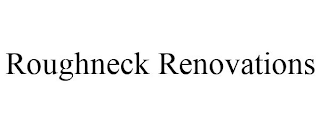 ROUGHNECK RENOVATIONS