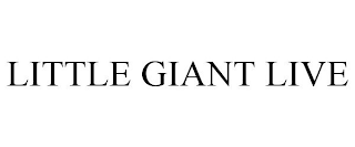 LITTLE GIANT LIVE