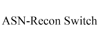 ASN-RECON SWITCH