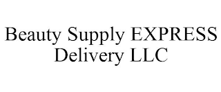 BEAUTY SUPPLY EXPRESS DELIVERY LLC