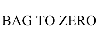 BAG TO ZERO