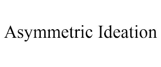 ASYMMETRIC IDEATION
