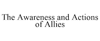 THE AWARENESS AND ACTIONS OF ALLIES