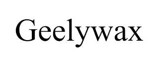GEELYWAX