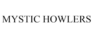 MYSTIC HOWLERS