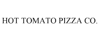 HOT TOMATO PIZZA CO.