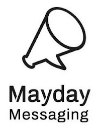 MAYDAY MESSAGING