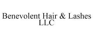 BENEVOLENT HAIR & LASHES LLC