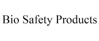 BIO SAFETY PRODUCTS