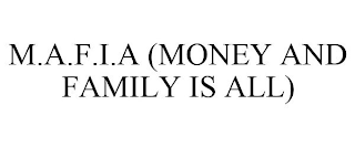 M.A.F.I.A (MONEY AND FAMILY IS ALL)