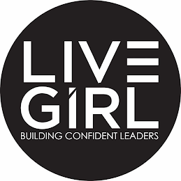 LIVEGIRL BUILDING CONFIDENT LEADERS