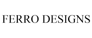 FERRO DESIGNS
