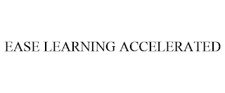 EASE LEARNING ACCELERATED