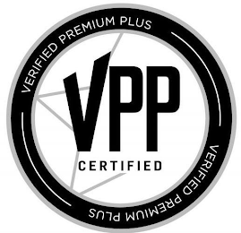 VPP CERTIFIED VERIFIED PREMIUM PLUS
