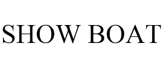 SHOW BOAT