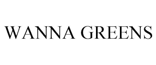 WANNA GREENS